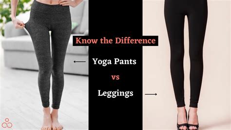 What is the Difference Between Yoga Pants and Leggings, and Why Do They Both Make You Feel Like a Superhero?